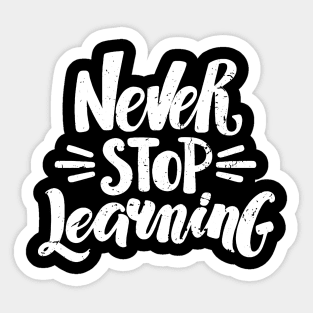 'Never Stop Learning' Education For All Shirt Sticker